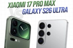 سامسونگ Galaxy S26 Ultra یا شیائومی 17 پرو مکس